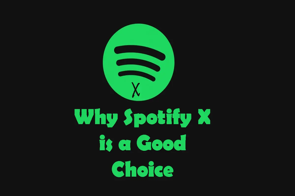 Why Spotify X is a Good Choice